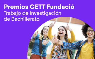 Se abre la convocatoria a los Premios CETT Fundació Trabajos de Investigación de Bachillerato